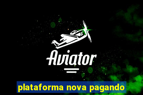 plataforma nova pagando